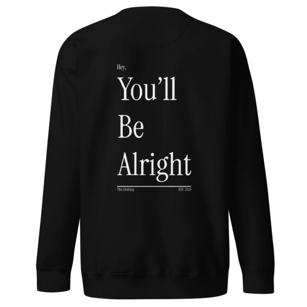 Spring 2025 "You'll Be Alright" Sweatshirt in Black - Image 2