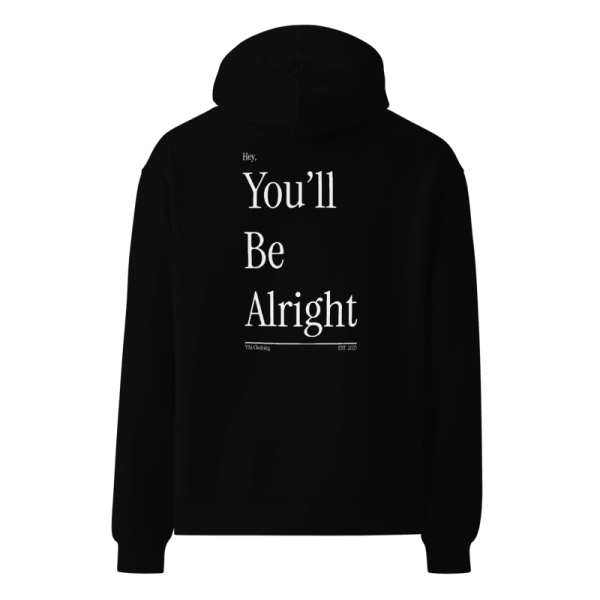 Spring 2025 “You’ll Be Alright” Hoodie in Black - Image 2