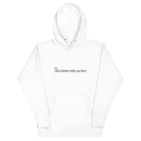 Spring 2025 Hoodie in White "Life is better with you here"
